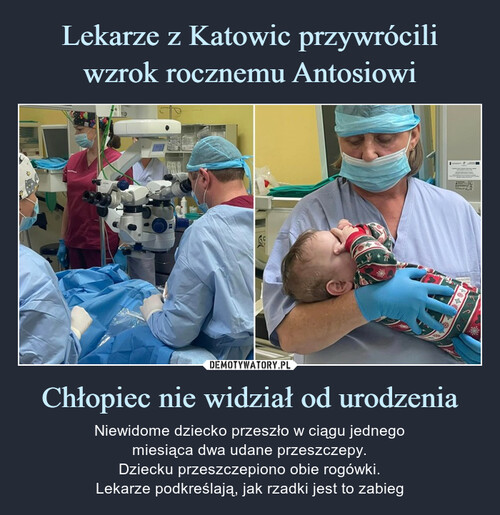 Lekarze z Katowic przywrócili wzrok rocznemu Antosiowi Chłopiec nie widział od urodzenia