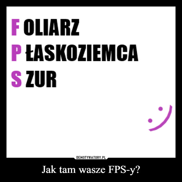 Jak tam wasze FPS-y? –  