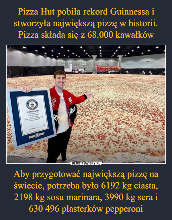 Aby przygotować największą pizzę na świecie, potrzeba było 6192 kg ciasta, 2198 kg sosu marinara, 3990 kg sera i 630 496 plasterków pepperoni –  