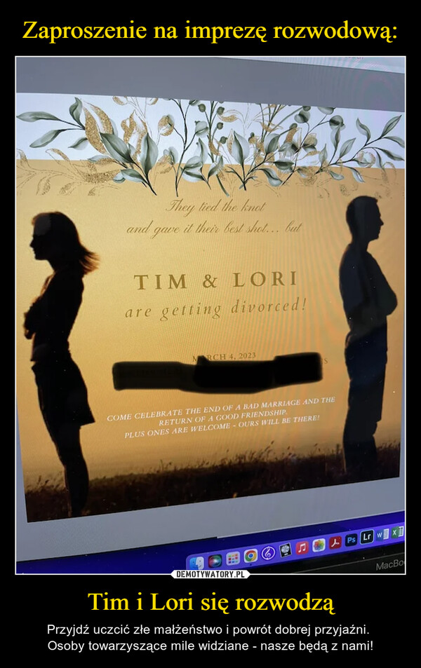 Zaproszenie na imprezę rozwodową: Tim i Lori się rozwodzą
