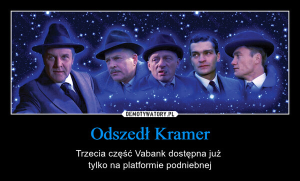 Odszedł Kramer – Trzecia część Vabank dostępna już tylko na platformie podniebnej 