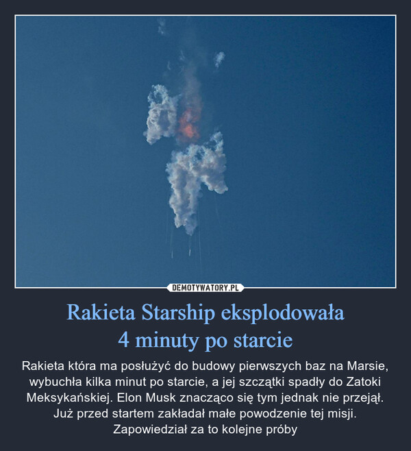 Rakieta Starship eksplodowała
4 minuty po starcie
