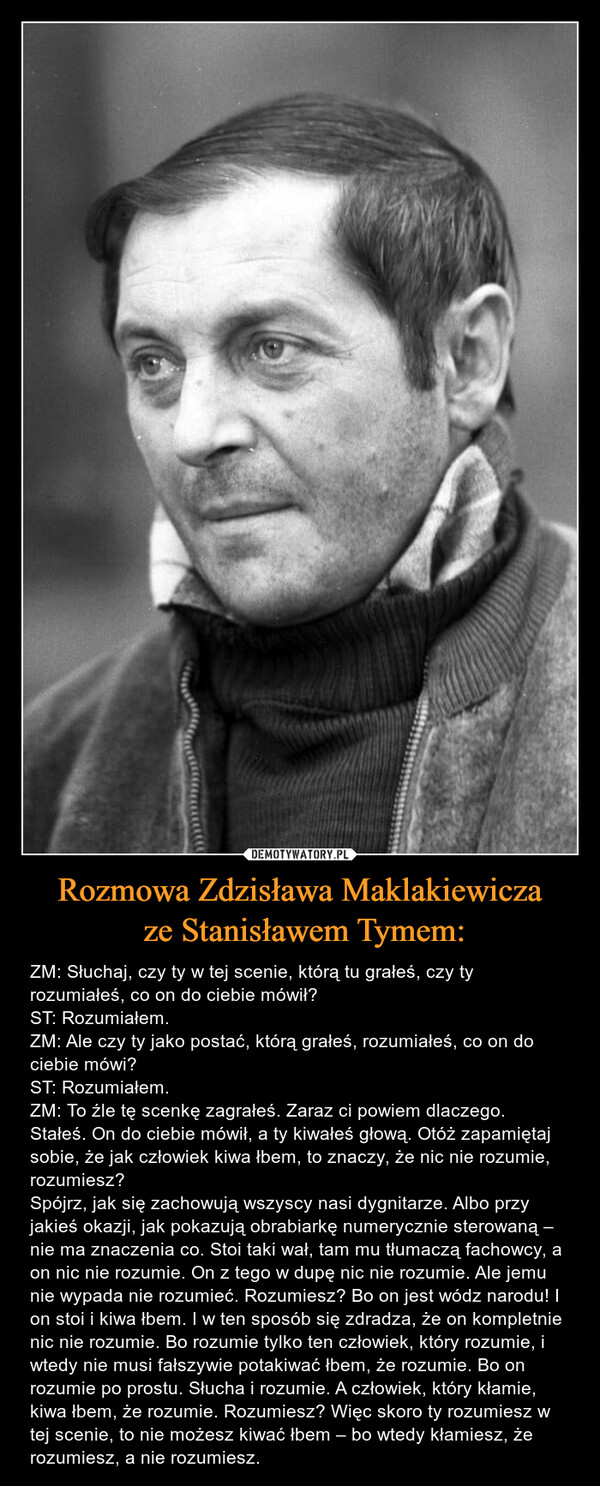 Rozmowa Zdzisława Maklakiewicza
 ze Stanisławem Tymem: