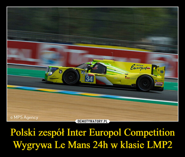 Polski zespół Inter Europol Competition Wygrywa Le Mans 24h w klasie LMP2 –  © MPS Agency2h TOTA34EuropolTENEGOTUL