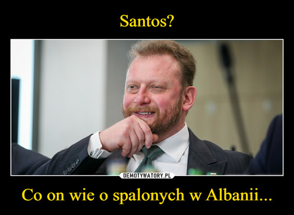 Co on wie o spalonych w Albanii... –  ତେତେତେB