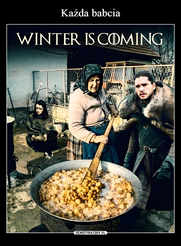  –  WINTER IS COMING