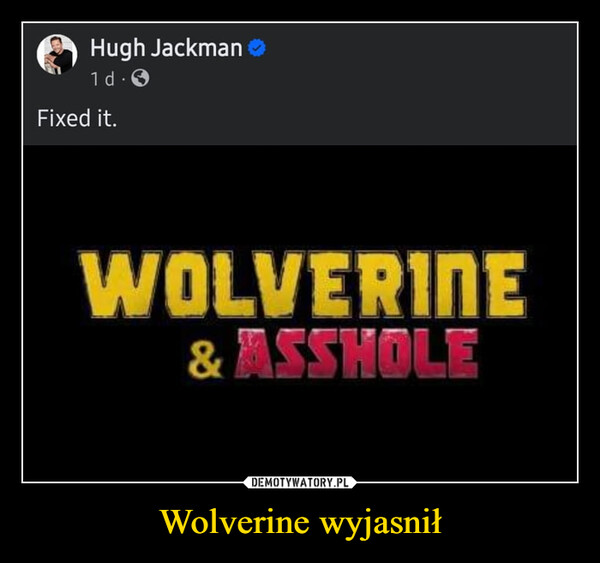 Wolverine wyjasnił