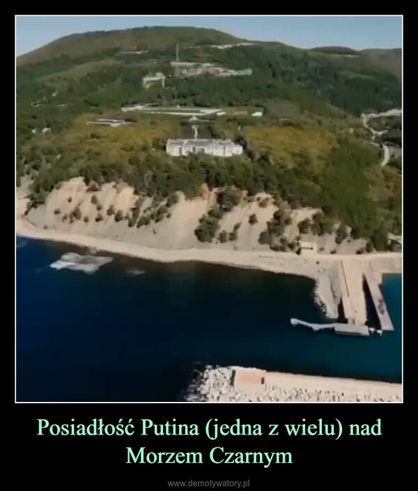 Posiadłość Putina (jedna z wielu) nad Morzem Czarnym –  